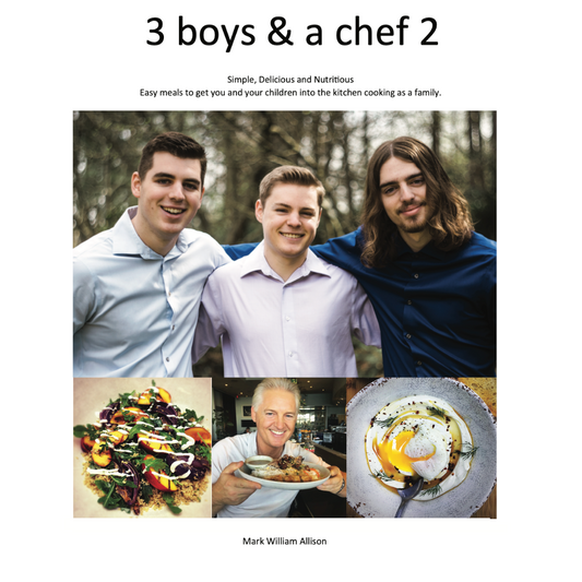 3 boys & a chef 2 by Chef Mark William Allison